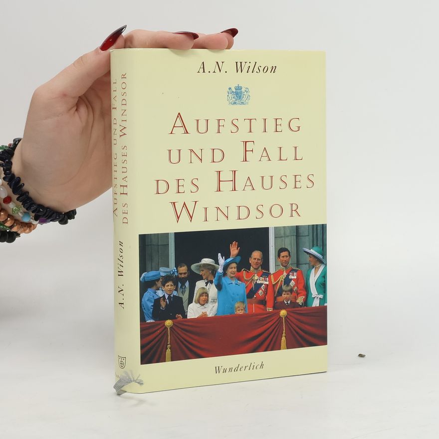 Wison Aufstieg und Fall des Hauses Windsor