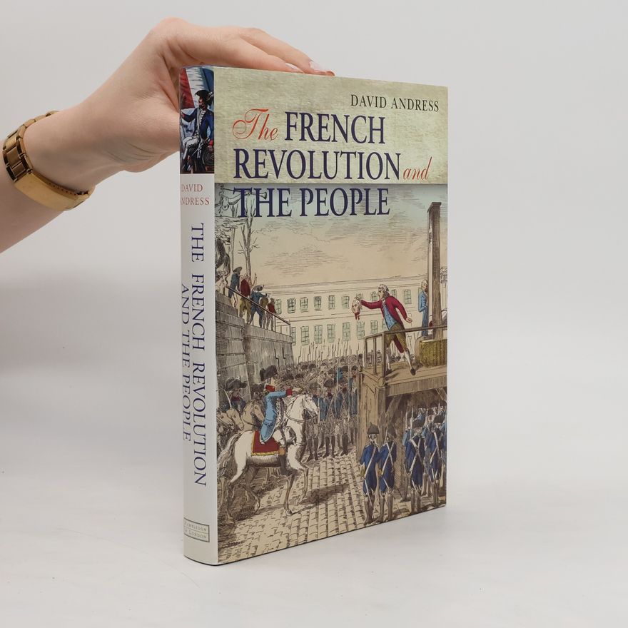 David Andress The French Revolution and the People