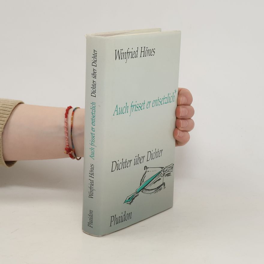 Winfried Hönes "Auch frisset er entsetzlich"