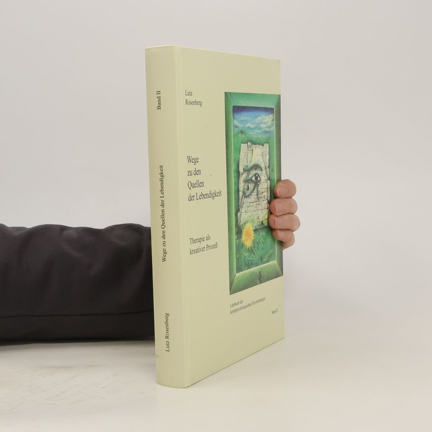 Lutz von Rosenberg Lipinsky Wege zu den Quellen der Lebendigkeit