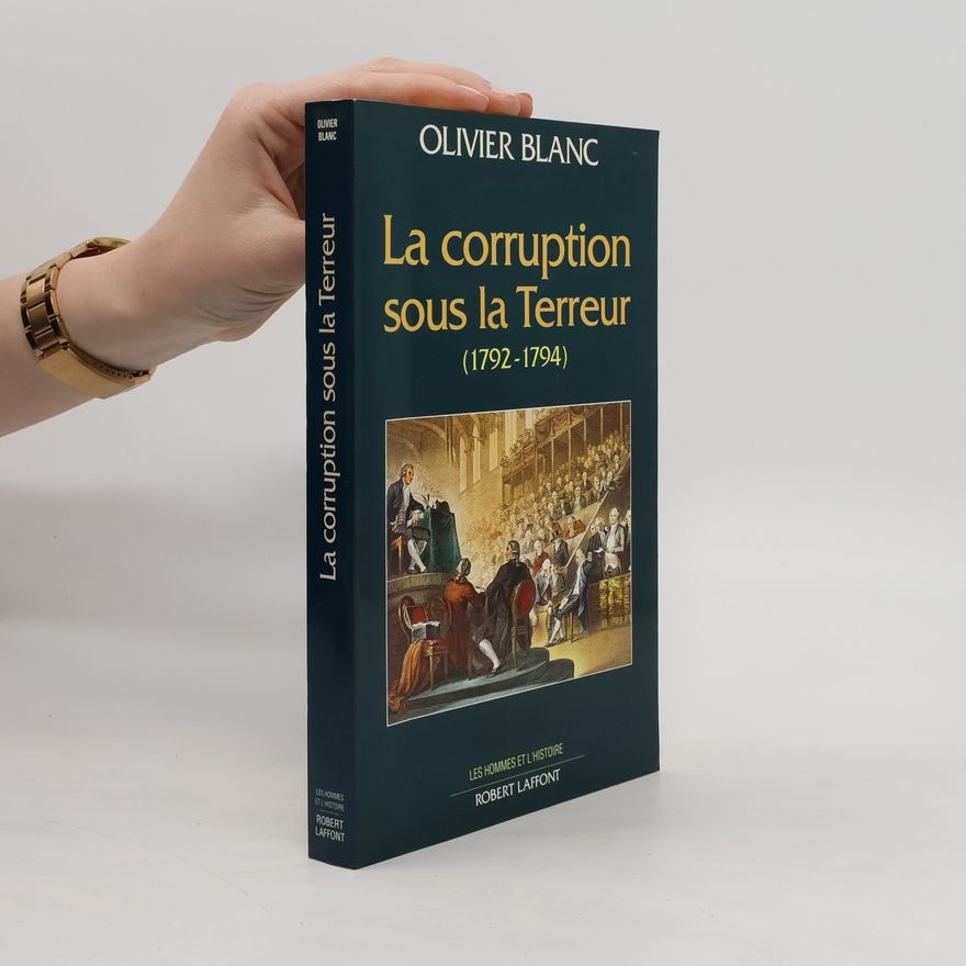 Blanc Olivier La corruption sous la Terreur