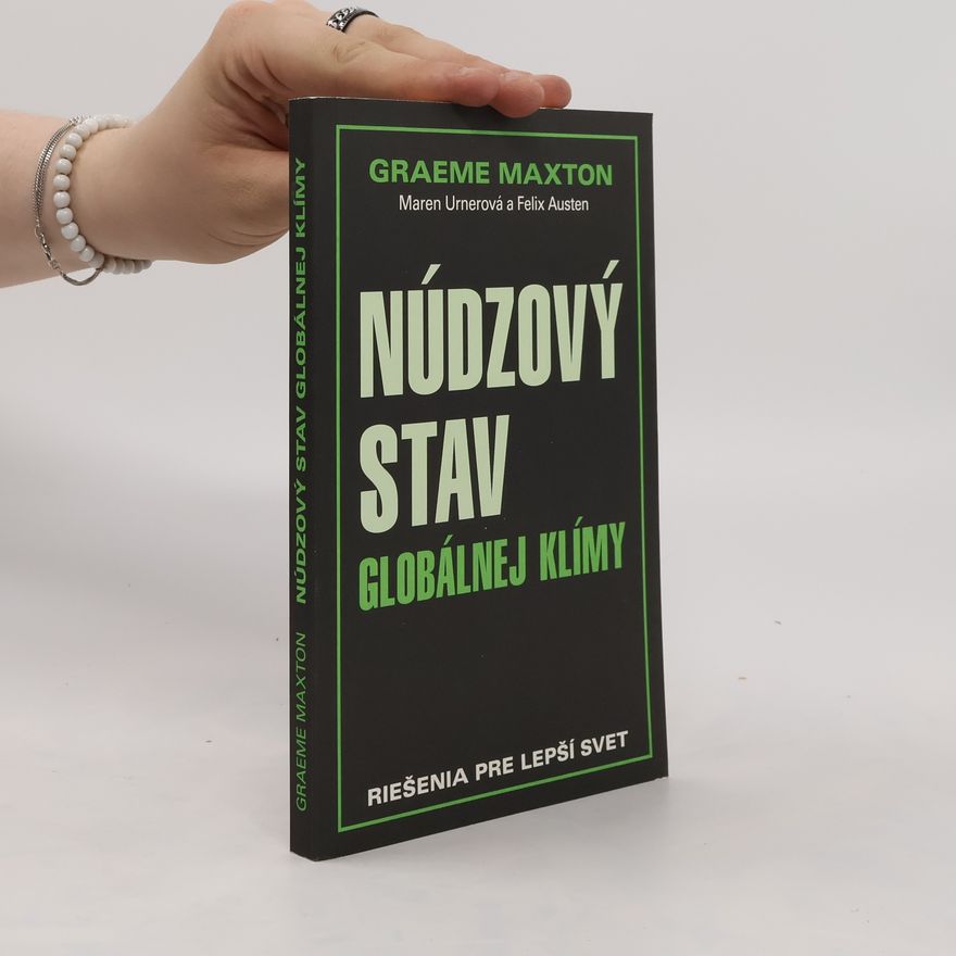 Graeme Maxton Núdzový stav globálnej klímy: Riešenia pre lepší svet