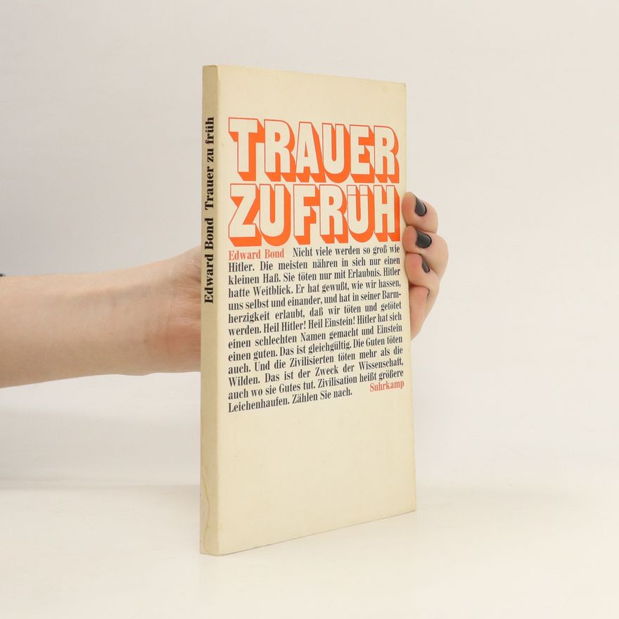 Edward Bond Trauer zu früh