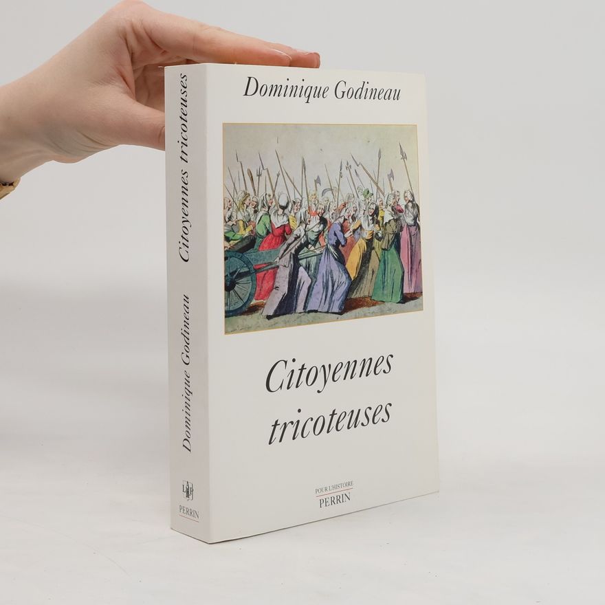Dominique Godineau Citoyennes tricoteuses
