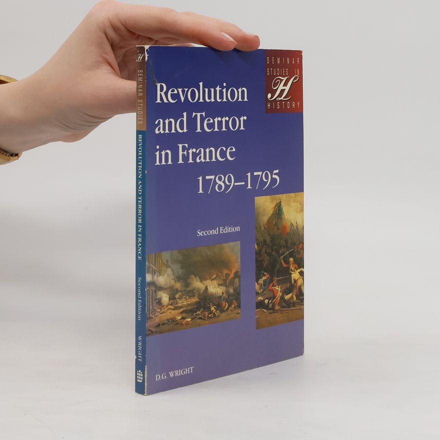 D. G. Wright Revolution and Terror in France, 1789-1795