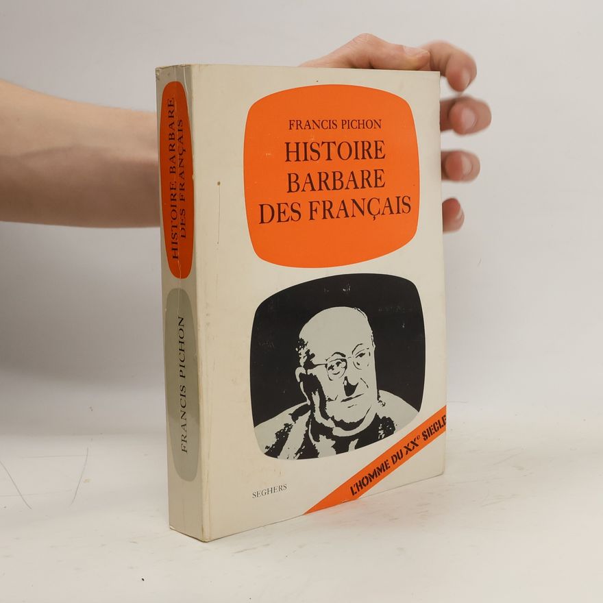 Francis Pichon Historie barbare des francais