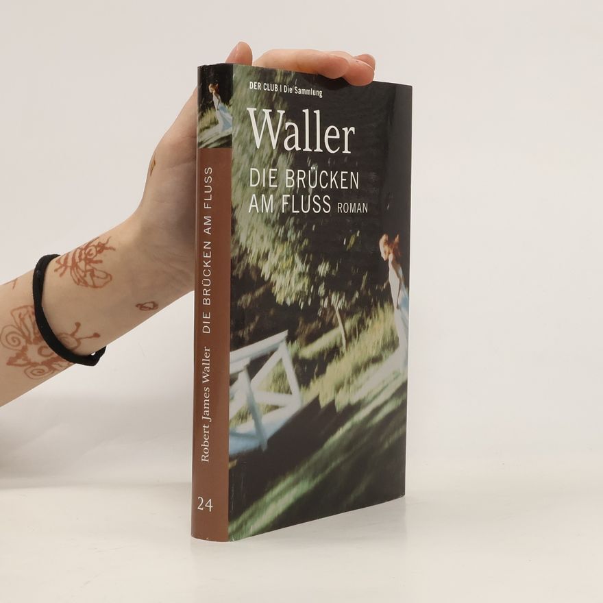 Robert James Waller Die Brücken am Fluss