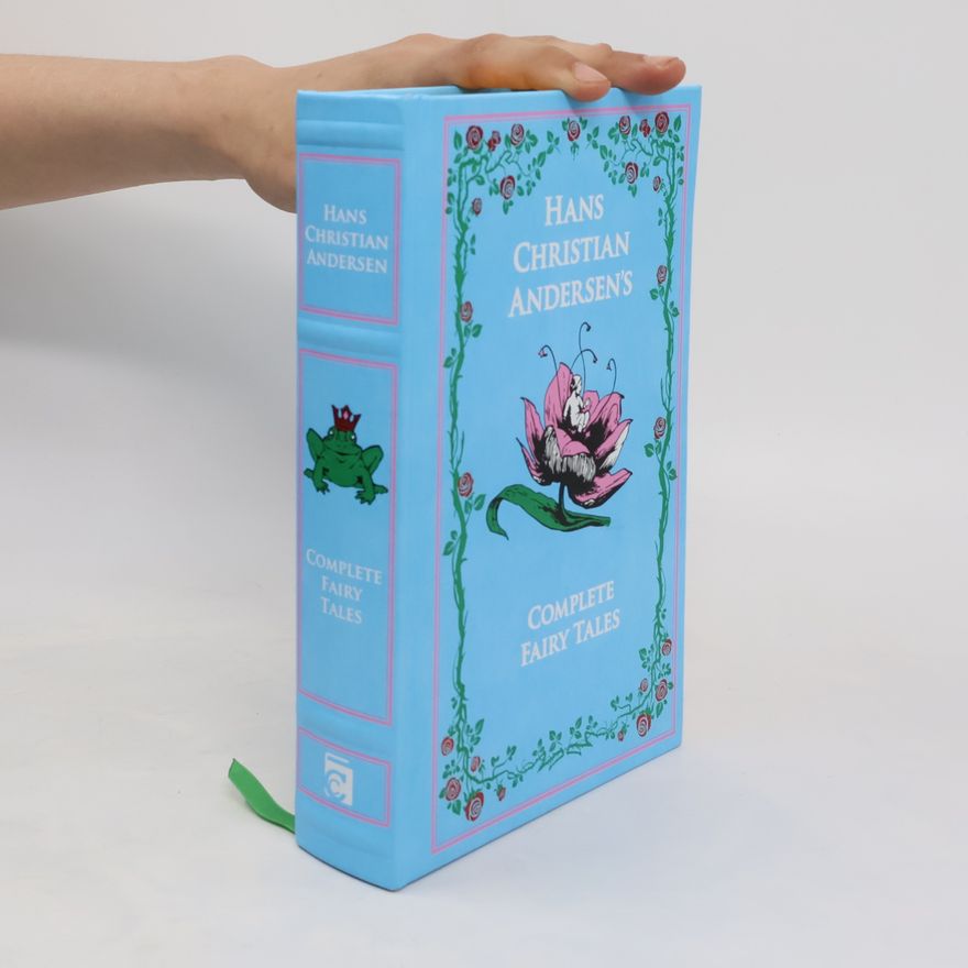 Hans Christian Andersen Hans Christian Andersen's Complete Fairy Tales