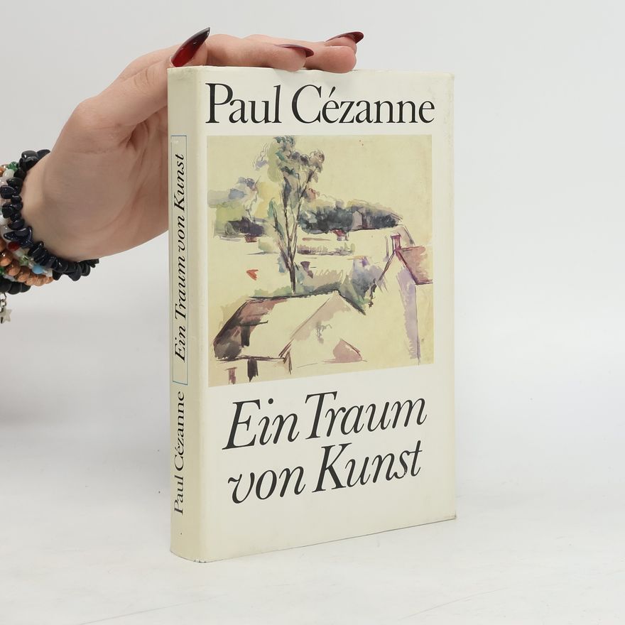 Paul Cézanne Ein Traum von Kunst