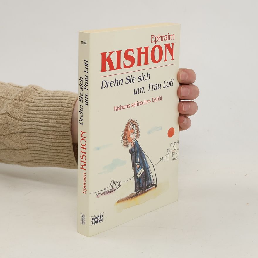 Ephraim Kishon Dreh'n Sie sich um, Frau Lot!
