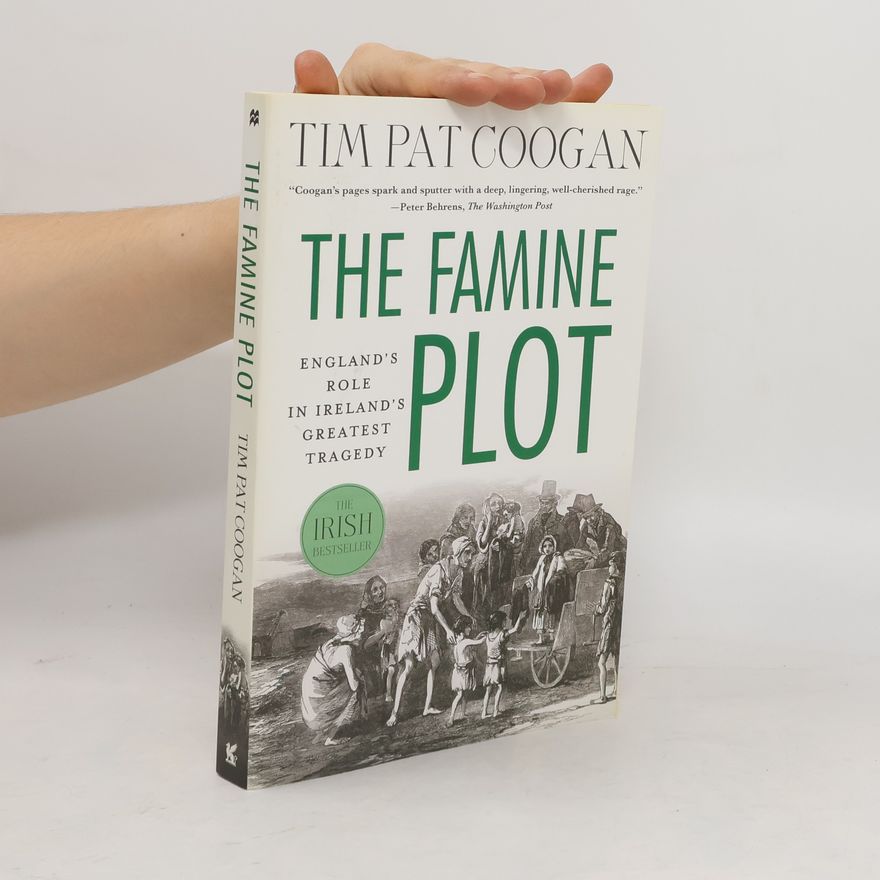 Tim Pat Coogan The Famine Plot