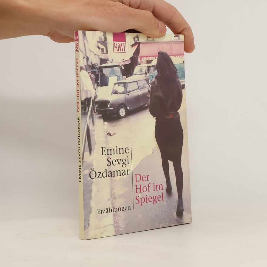 Emine Sevgi Özdamar Der Hof im Spiegel