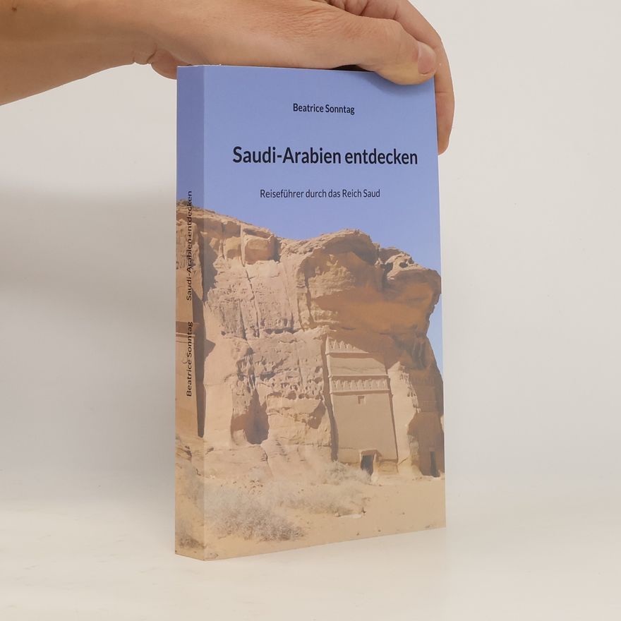 Beatrice Sonntag Saudi-Arabien entdecken