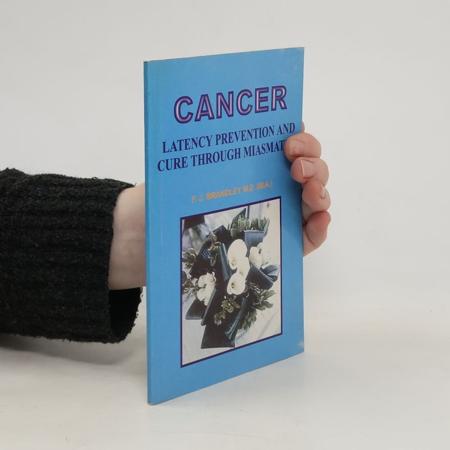 F. J. Bradeley Cancer and Miasmatics