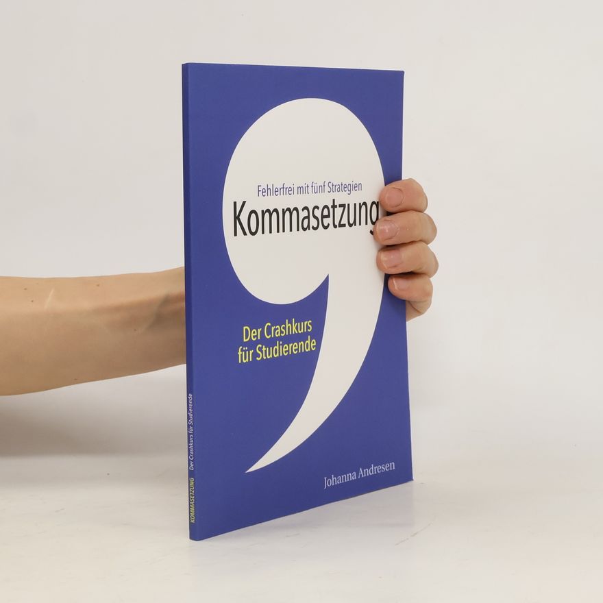 Johanna Andresen Kommasetzung: Der Crashkurs für Studierende