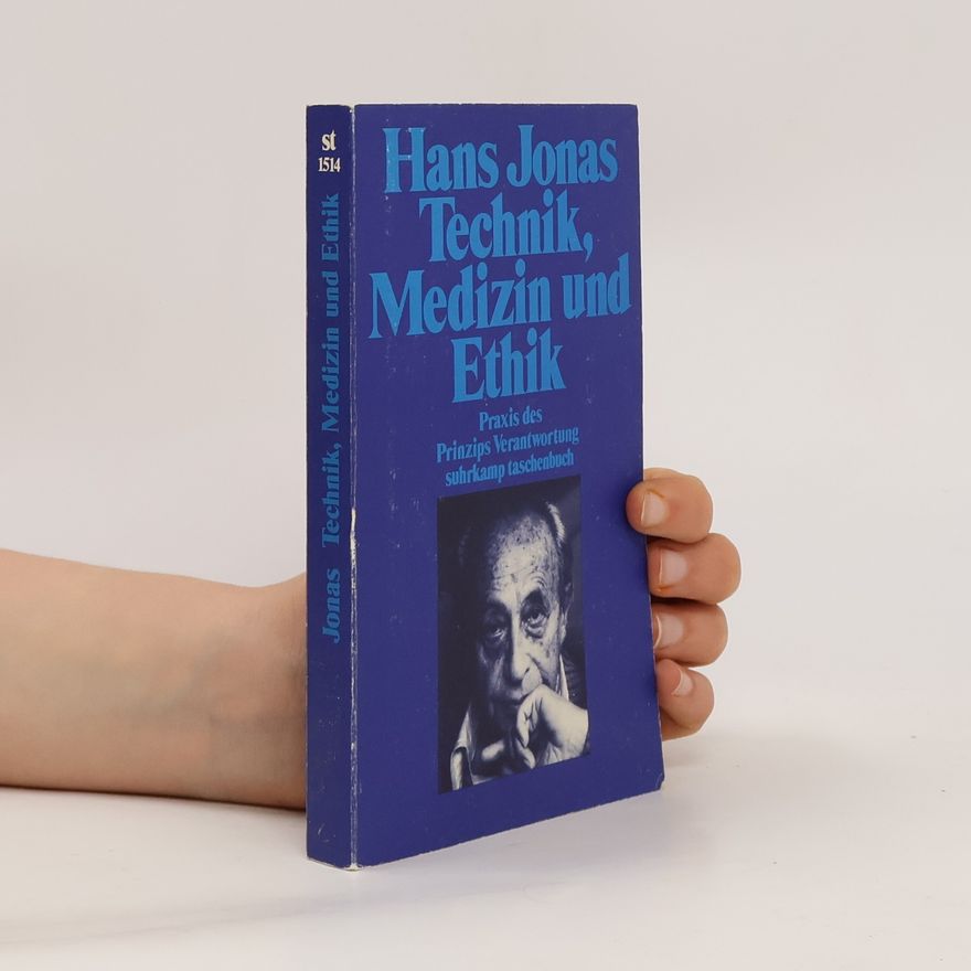 Hans Jonas Technik, Medizin und Ethik