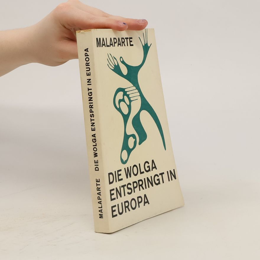 Curzio Malaparte Die Wolga entspringt in Europa