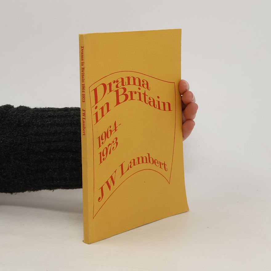 J W Lambert Drama in Britain, 1964-1973