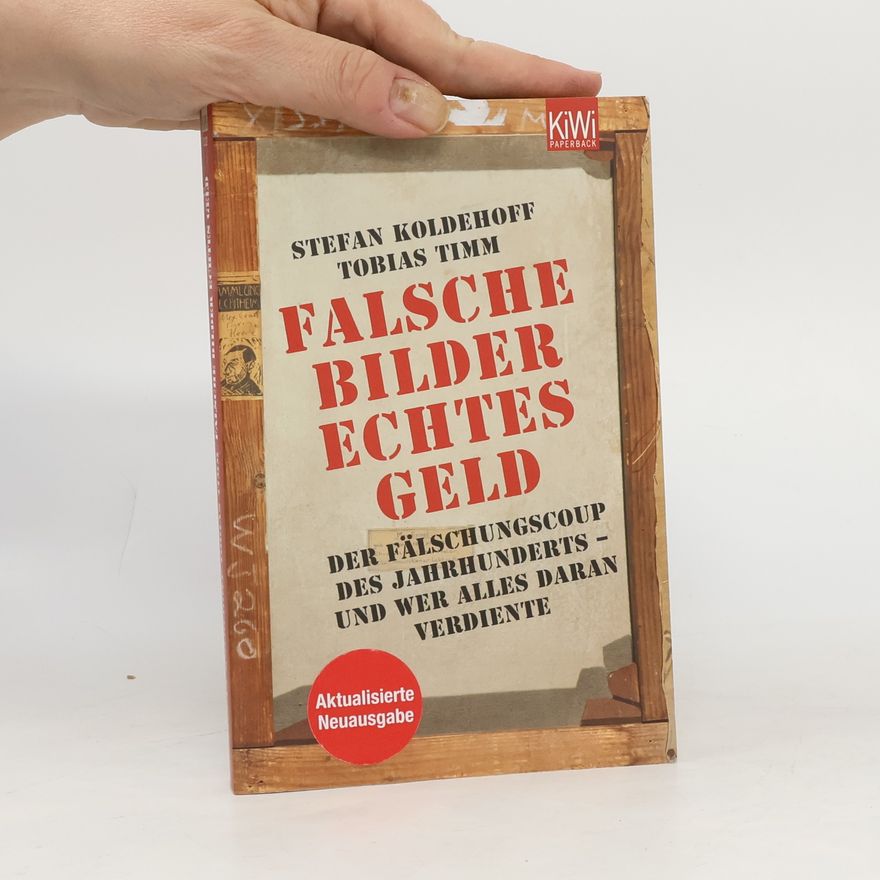 Stefan Koldehoff Falsche Bilder - echtes Geld