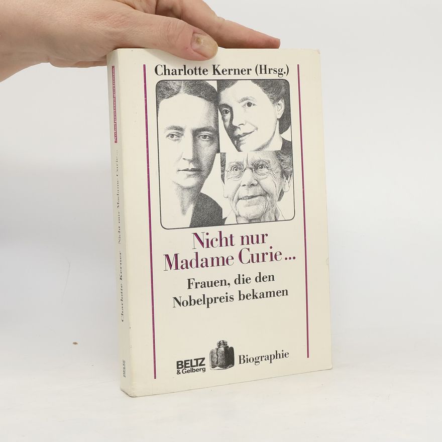 Charlotte Kerner Nicht nur Madame Curie ...