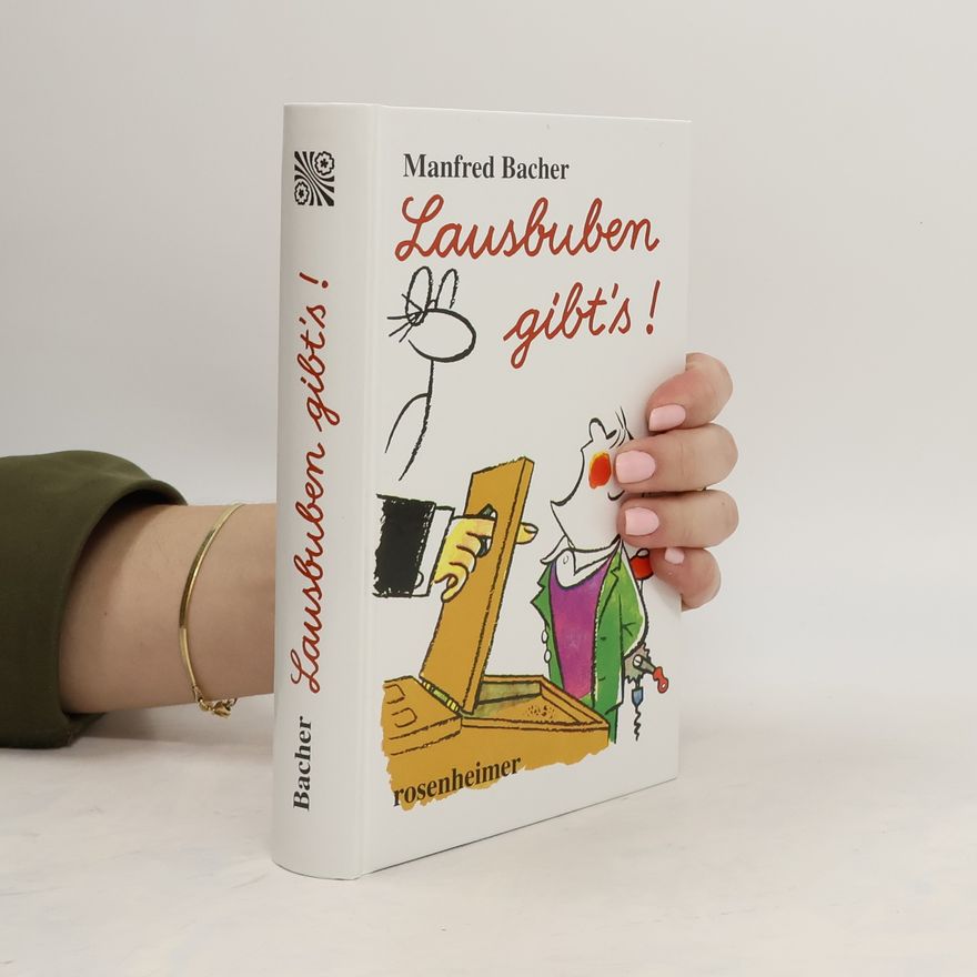 Manfred Bacher Lausbuben gibt's!