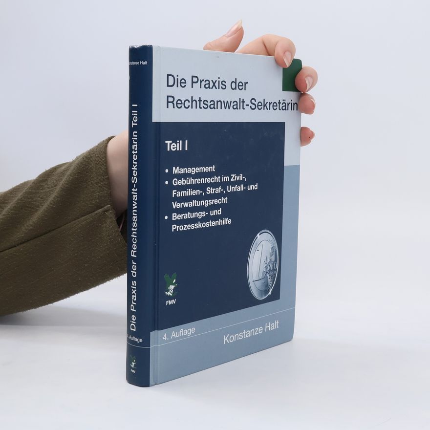 Konstanze Halt Die Praxis der Rechtsanwalt-Sekretärin