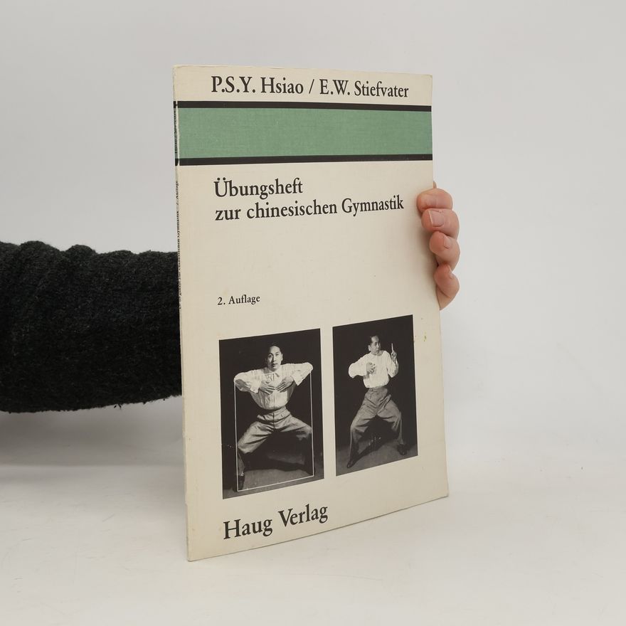 Paul S. Y. Hsiao Übungsheft zur chinesischen Gymnastik