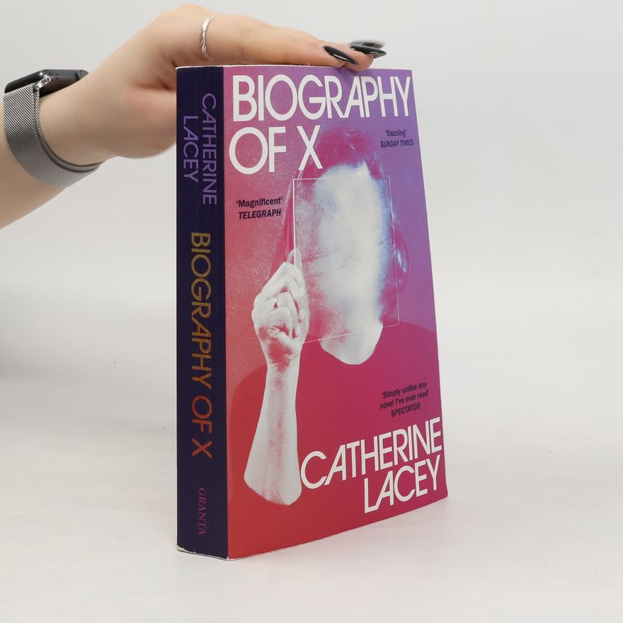 Catherine Lacey Biography of X