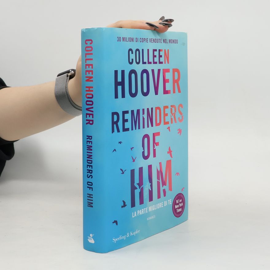 Colleen Hoover Reminders of Him. La parte migliore di te