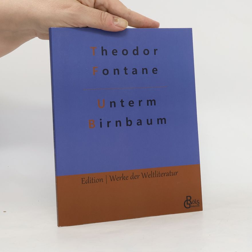 Theodor Fontane Unterm Birnbaum
