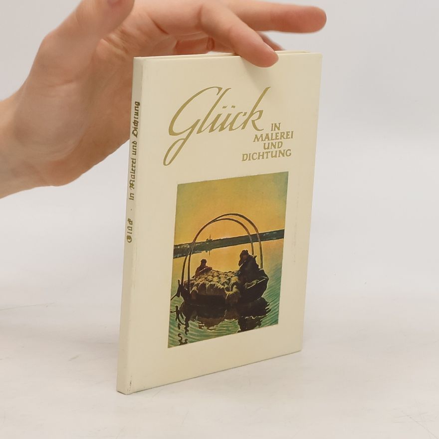 Auteurscollectief Glück in Malerei und Dichtung