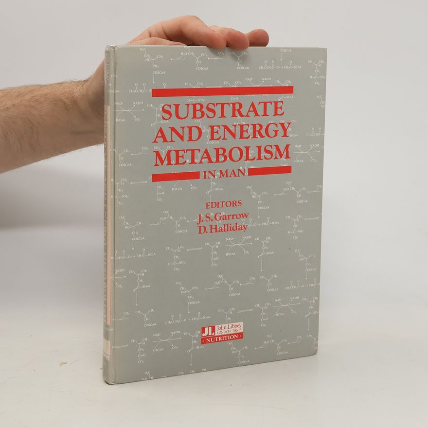 J. S. Garrow Substrate and Energy Metabolism in Man