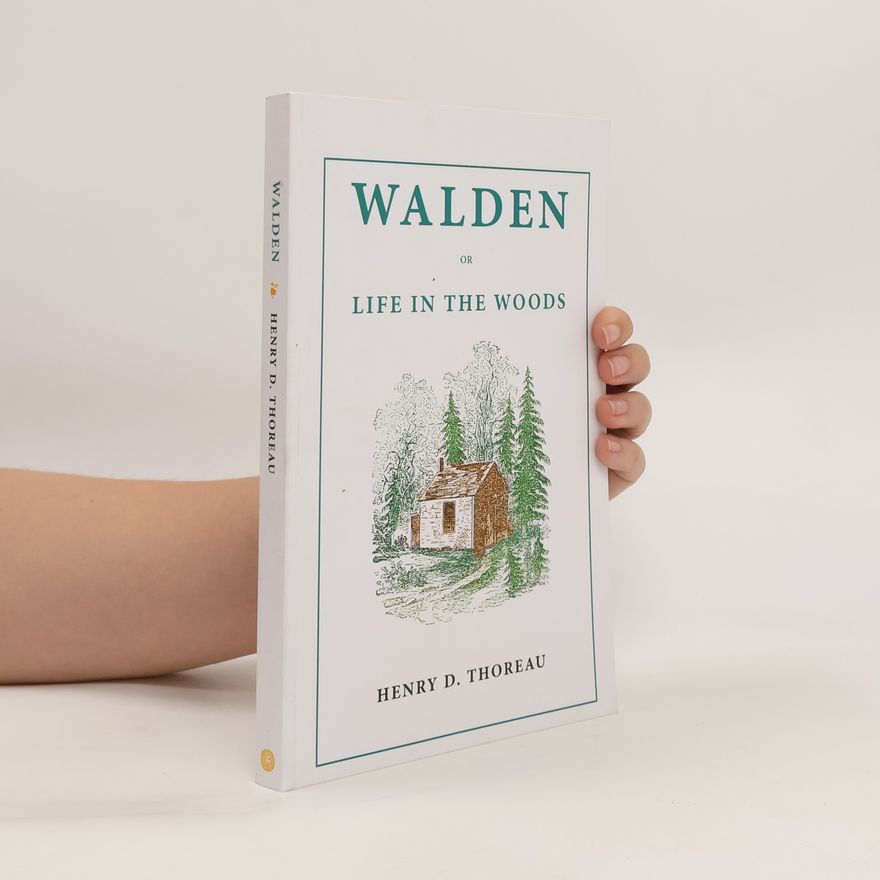 Henry David Thoreau Walden. Or, Life in the Woods