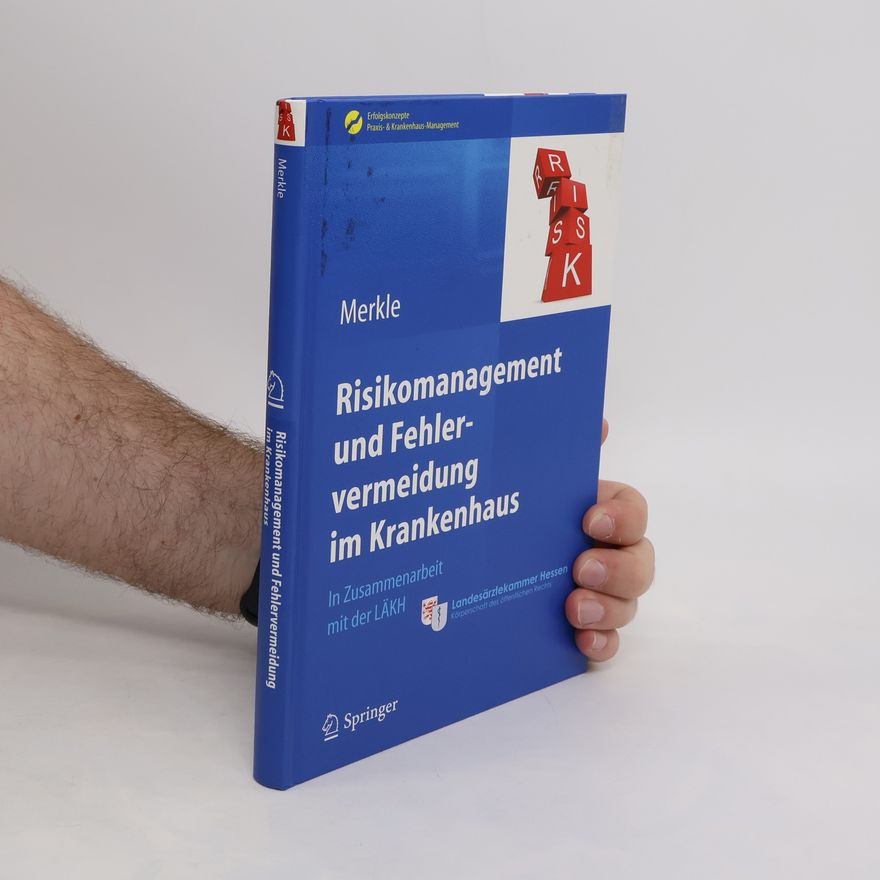 Walter Merkle Risikomanagement und Fehlervermeidung im Krankenhaus