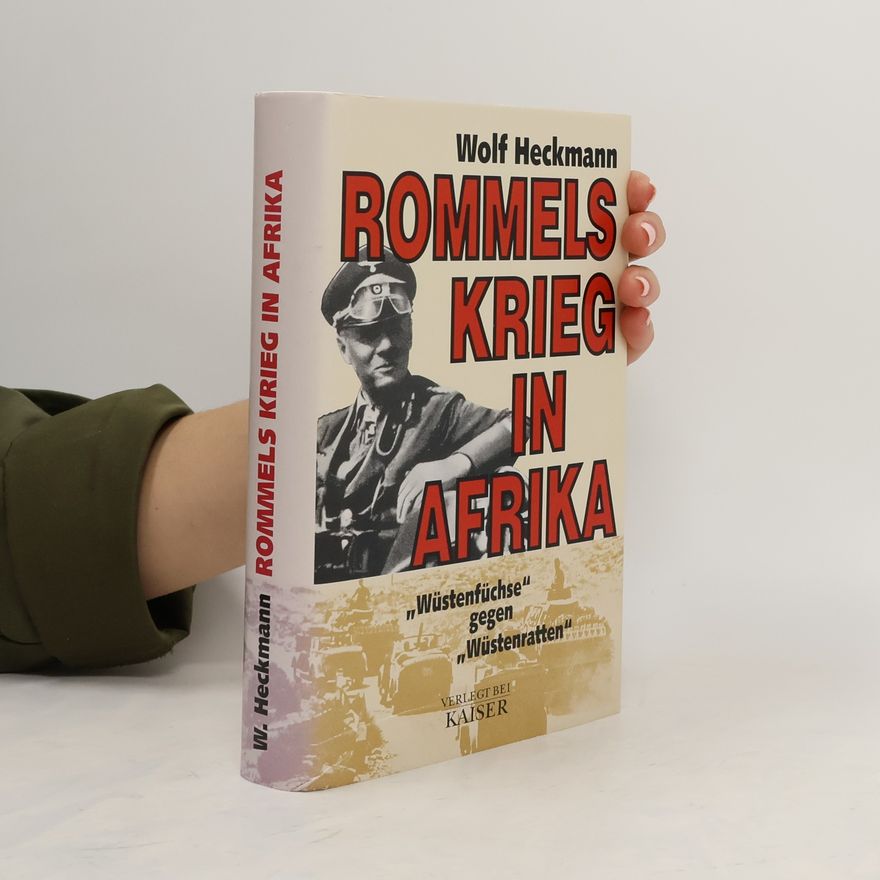 Wolf Heckmann Rommels Krieg in Afrika