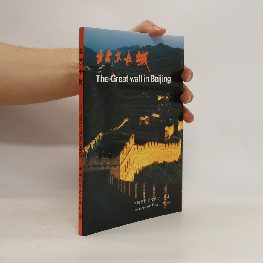 Autores varios 北京长城. The Great Wall in Beijing