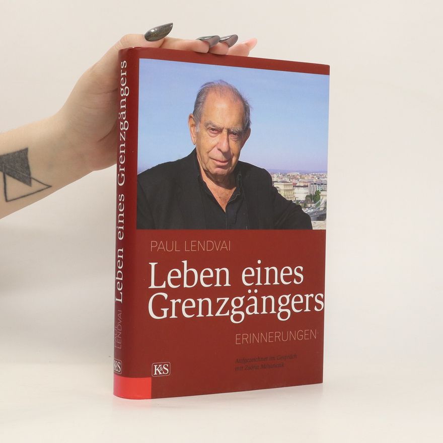 Paul Lendvai Leben eines Grenzgängers