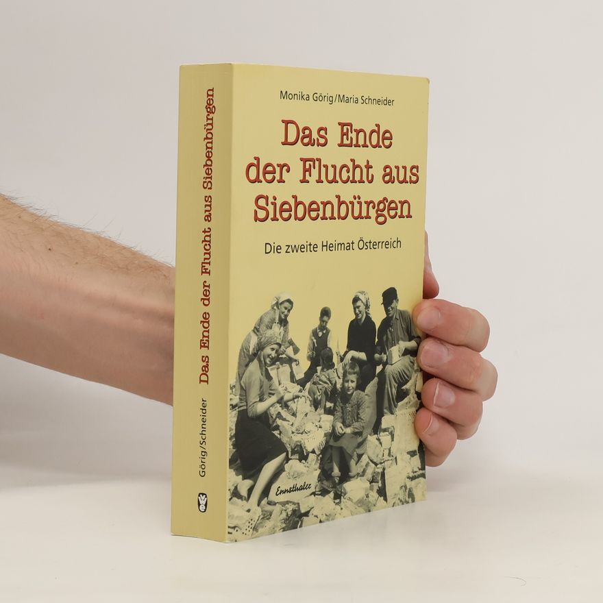 Monika Görig Das Ende der Flucht aus Siebenbürgen