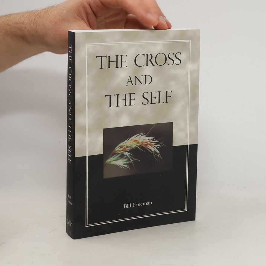 Bill Freeman The Cross and the Self