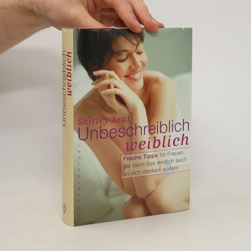 Shirley Michaela Seul Unbeschreiblich weiblich