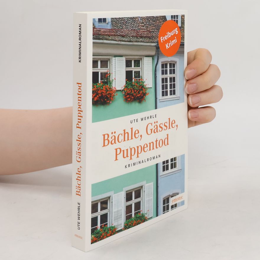 Ute Wehrle Bächle, Gässle, Puppentod