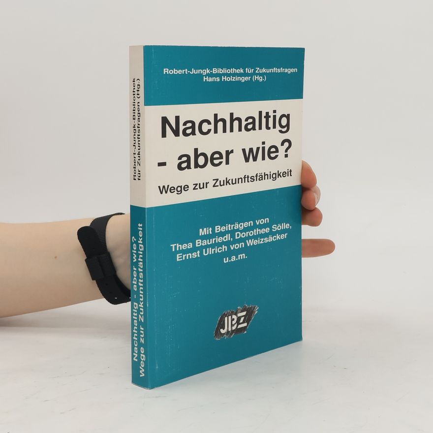 Hans Holzinger Nachhaltig - aber wie?