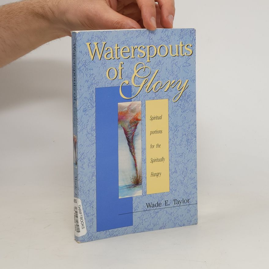 Wade E. Taylor Waterspouts of Glory
