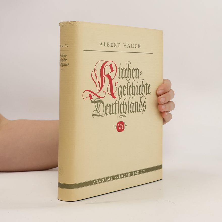Albert Hauck Kirchengeschichte Deutschlands. Fünfter Teil, Erste Hälfte
