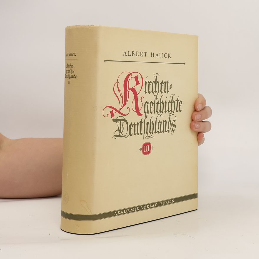 Albert Hauck Kirchengeschichte Deutschlands. Dritter Teil