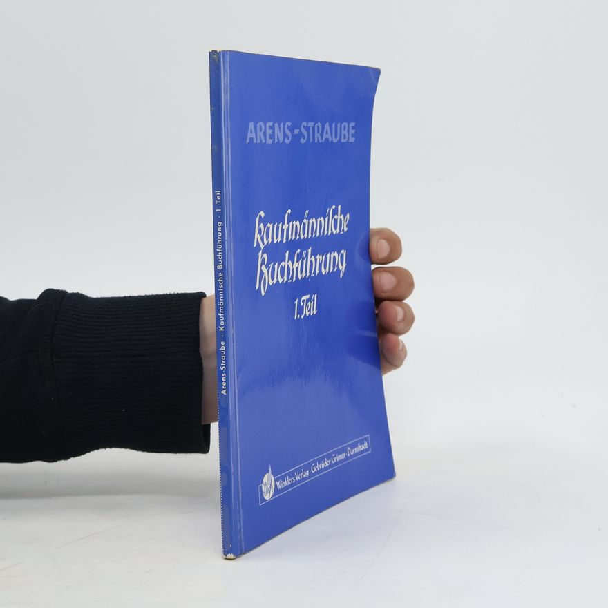Eberhard Arens Kaufmännische Buchführung: Teil I.
