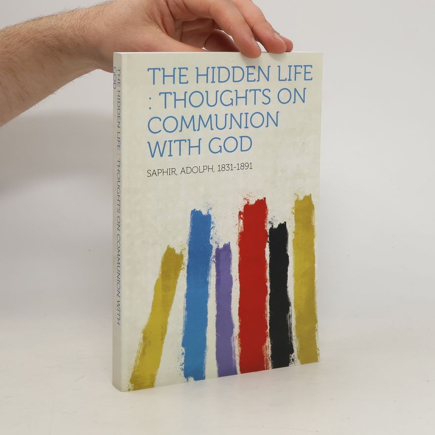 Adolph Saphir The Hidden Life