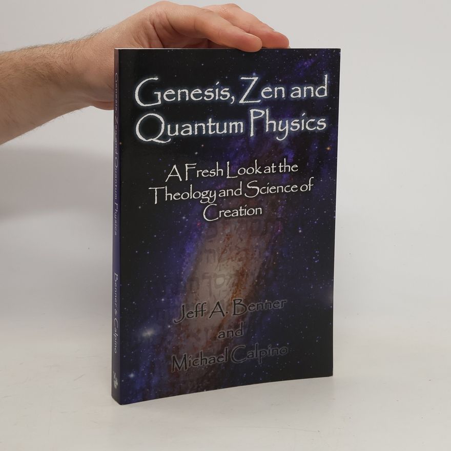 Jeff A Benner Genesis, Zen and Quantum Physics - A Fresh Look at the Theology and Science of Creation