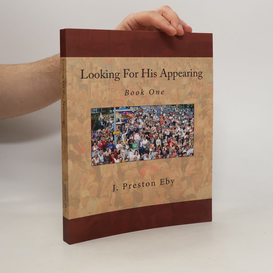 J. Preston Eby Looking for His Appearing