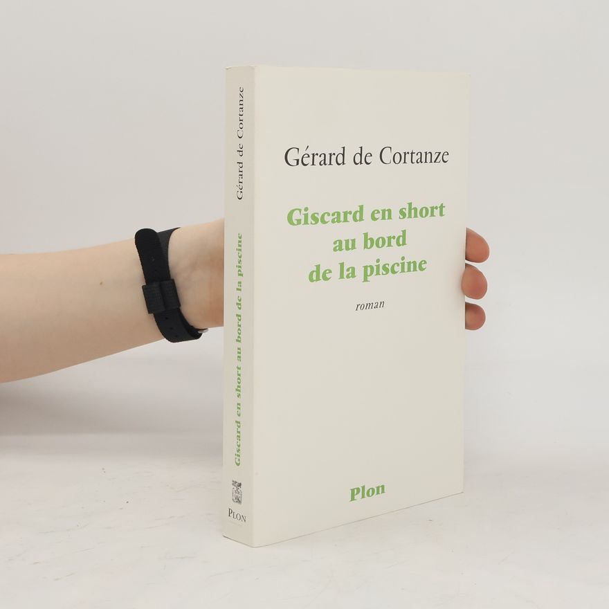 Gérard de Cortanze Giscard en short au bord de la piscine